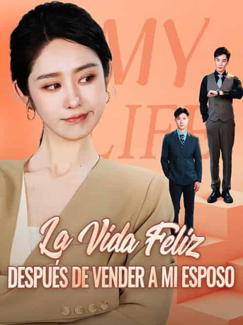 La Vida Feliz Después de Vender a Mi Esposo（62集全）Carlos＆Fernández＆＆Serena＆Castillo-紫橙资源网
