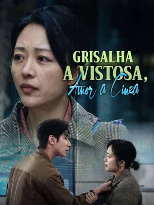 Grisalha a Vistosa, Amor a Cinza（30集全）Norberto＆Araújo＆＆Leandra＆Araújo - 紫橙短剧