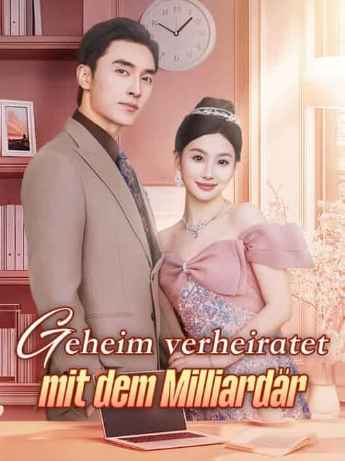 Geheim verheiratet mit dem Milliardär（57集全）Tanja＆Blum＆Jonas＆Stein-紫橙资源网