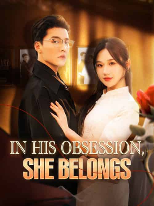 In His Obsession, She Belongs（130集全）Chase＆Lyle＆＆Fiona＆Joel-紫橙资源网