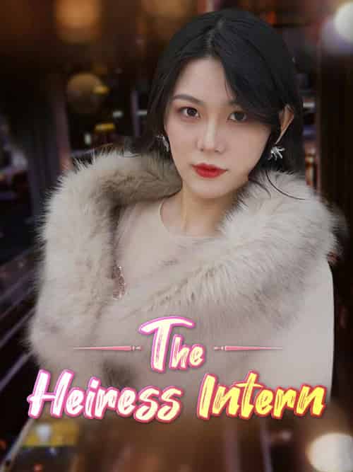 The Heiress Intern(99集全)Aelia&Sherman&&Louis&Farrell-紫橙资源网