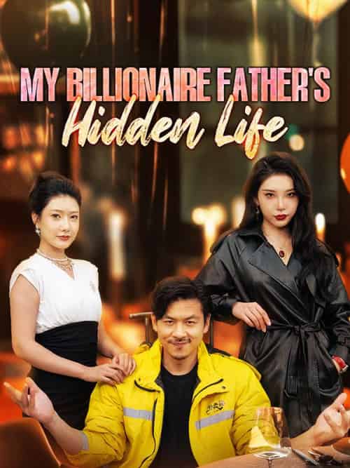 My Billionaire Father＆#039;s Hidden Life（80集全）Hank＆Lynch-紫橙资源网