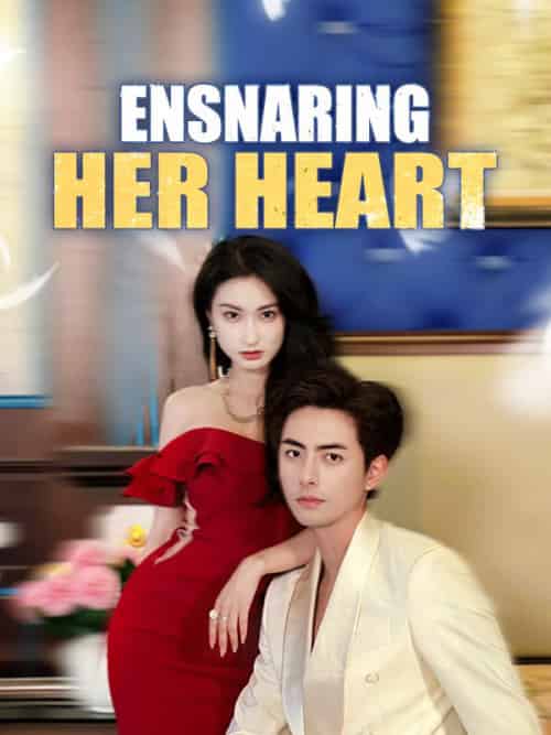 Ensnaring Her Heart（71集全）Adrian＆Smith＆＆Kylie＆Hall-紫橙资源网